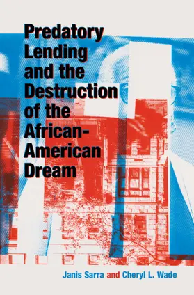 Sarra / Wade |  Predatory Lending and the Destruction of the African-American Dream | Buch |  Sack Fachmedien