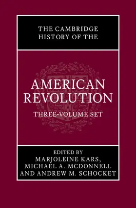 Schocket / Kars / McDonnell |  The Cambridge History of the American Revolution 3 Volume Hardback Set | Buch |  Sack Fachmedien