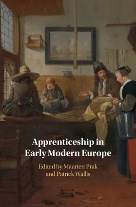 Prak / Wallis | Apprenticeship in Early Modern Europe | Buch | 978-1-108-49692-6 | www.sack.de