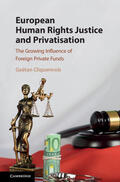 Cliquennois |  European Human Rights Justice and Privatisation | Buch |  Sack Fachmedien