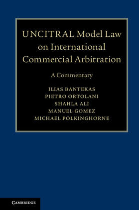 Ali / Bantekas / Ortolani | UNCITRAL Model Law on International Commercial Arbitration | Buch | 978-1-108-49823-4 | sack.de