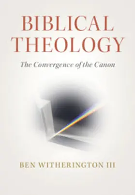 Witherington, III | Biblical Theology | Buch | 978-1-108-49878-4 | www.sack.de