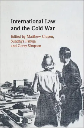 Craven / Pahuja / Simpson |  International Law and the Cold War | Buch |  Sack Fachmedien