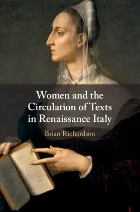 Richardson |  Women and the Circulation of Texts in Renaissance Italy | Buch |  Sack Fachmedien