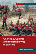 Whittingham |  Charles E. Callwell and the British Way in Warfare | Buch |  Sack Fachmedien