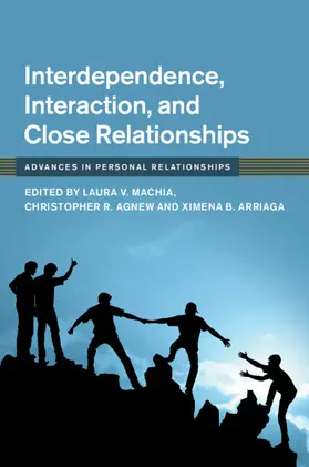 Machia / Agnew / Arriaga |  Interdependence, Interaction, and Close Relationships | Buch |  Sack Fachmedien