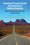 Jorgensen / Miller / Stewart |  Creating Private Sector Economies in Native America | Buch |  Sack Fachmedien