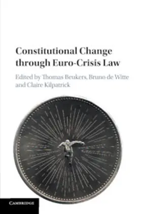 Beukers / de Witte / Kilpatrick | Constitutional Change through Euro-Crisis Law | Buch | 978-1-108-70470-0 | sack.de