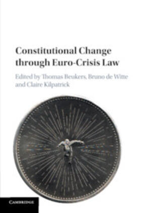 Beukers / de Witte / Kilpatrick | Constitutional Change Through Euro-Crisis Law | Buch | 978-1-108-70470-0 | sack.de