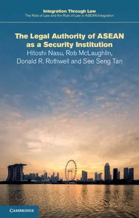 Nasu / McLaughlin / Rothwell | The Legal Authority of ASEAN as a Security Institution | Buch | 978-1-108-70565-3 | sack.de