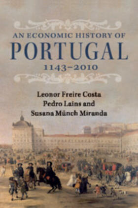 Freire Costa / Lains / Münch Miranda | An Economic History of Portugal, 1143-2010 | Buch | 978-1-108-70593-6 | sack.de
