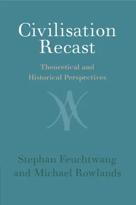 Feuchtwang / Rowlands |  Civilisation Recast | Buch |  Sack Fachmedien