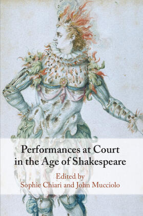 Chiari / Mucciolo | Performances at Court in the Age of Shakespeare | Buch | 978-1-108-70818-0 | sack.de
