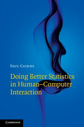 Cairns |  Doing Better Statistics in Human-Computer Interaction | Buch |  Sack Fachmedien
