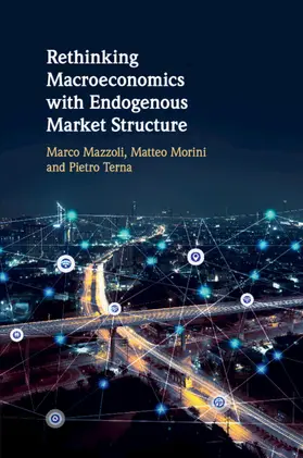 Mazzoli / Morini / Terna |  Rethinking Macroeconomics with Endogenous Market Structure | Buch |  Sack Fachmedien