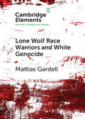 Gardell |  Lone Wolf Race Warriors and White Genocide | Buch |  Sack Fachmedien