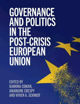 Coman / Crespy / Schmidt |  Governance and Politics in the Post-Crisis European Union | Buch |  Sack Fachmedien