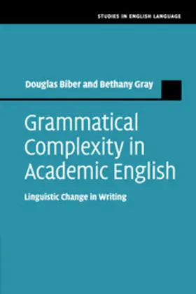Biber / Gray |  Grammatical Complexity in Academic English | Buch |  Sack Fachmedien