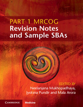 Pundir / Mukhopadhaya / Arora | Part 1 MRCOG Revision Notes and Sample SBAs | Buch | 978-1-108-71408-2 | sack.de