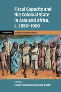 Booth / Frankema |  Fiscal Capacity and the Colonial State in Asia and Africa, c. 1850-1960 | Buch |  Sack Fachmedien