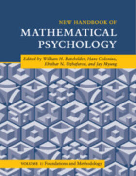 Batchelder / Colonius / Dzhafarov | New Handbook of Mathematical Psychology: Volume 1, Foundations and Methodology | Buch | 978-1-108-71731-1 | sack.de