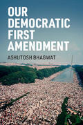 Bhagwat |  Our Democratic First Amendment | Buch |  Sack Fachmedien