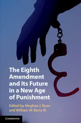 Ryan / Berry / Berry III | The Eighth Amendment and Its Future in a New Age of Punishment | Buch | 978-1-108-72421-0 | sack.de