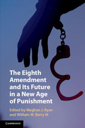 Ryan / Berry III | The Eighth Amendment and Its Future in a New Age of Punishment | Buch | 978-1-108-72421-0 | sack.de