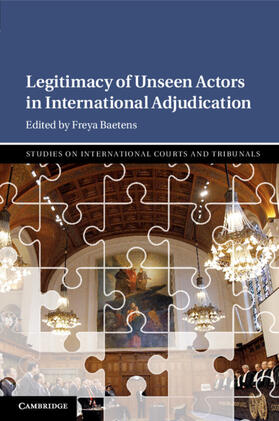 Baetens | Legitimacy of Unseen Actors in International Adjudication | Buch | 978-1-108-72528-6 | sack.de