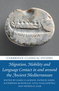 Clackson / James / McDonald |  Migration, Mobility and Language Contact in and Around the Ancient Mediterranean | Buch |  Sack Fachmedien