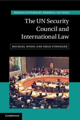 Wood / Sthoeger |  The UN Security Council and International Law | Buch |  Sack Fachmedien