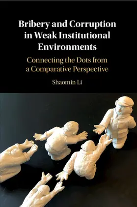 Li |  Bribery and Corruption in Weak Institutional Environments | Buch |  Sack Fachmedien