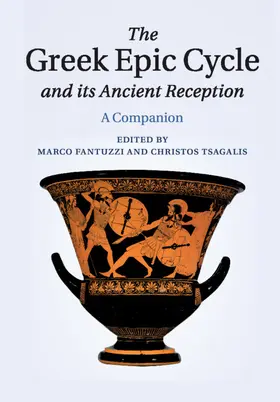 Fantuzzi / Tsagalis |  The Greek Epic Cycle and its Ancient Reception | Buch |  Sack Fachmedien