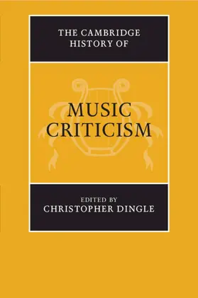 Dingle |  The Cambridge History of Music Criticism | Buch |  Sack Fachmedien