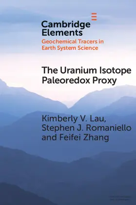 Lau / Romaniello / Zhang | The Uranium Isotope Paleoredox Proxy | Buch | 978-1-108-73111-9 | sack.de