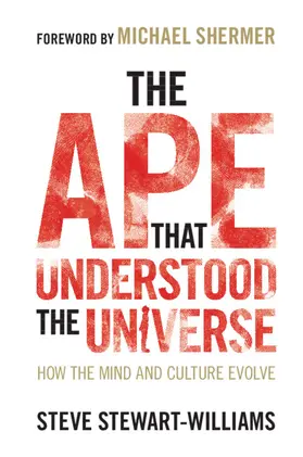 Stewart-Williams / Shermer |  The Ape that Understood the Universe | Buch |  Sack Fachmedien