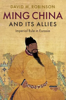 Robinson |  Ming China and Its Allies | Buch |  Sack Fachmedien