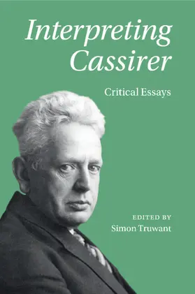 Truwant |  Interpreting Cassirer | Buch |  Sack Fachmedien