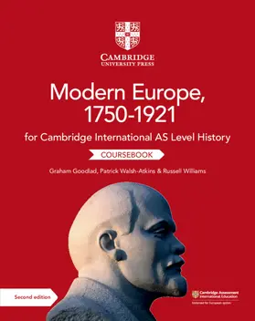 Goodlad / Walsh-Atkins / Williams |  Cambridge International as Level History Modern Europe, 1750-1921 Coursebook | Buch |  Sack Fachmedien