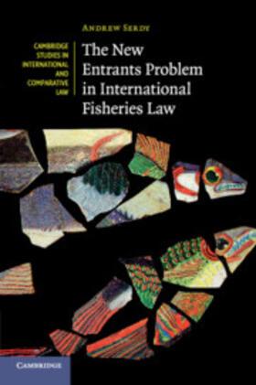 Serdy | The New Entrants Problem in International Fisheries Law | Buch | 978-1-108-73525-4 | sack.de