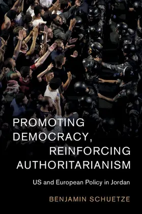 Schuetze |  Promoting Democracy, Reinforcing Authoritarianism | Buch |  Sack Fachmedien