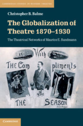 Balme | The Globalization of Theatre 1870-1930 | Buch | 978-1-108-73820-0 | sack.de