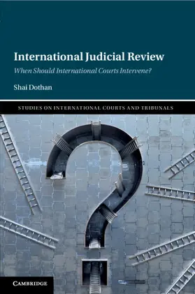 Dothan |  International Judicial Review: When Should International Courts Intervene? | Buch |  Sack Fachmedien