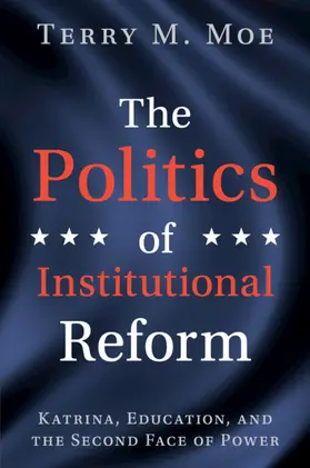 Moe |  The Politics of Institutional Reform | Buch |  Sack Fachmedien