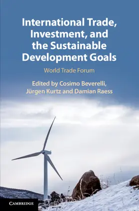 Beverelli / Kurtz / Raess |  International Trade, Investment, and the Sustainable Development Goals | Buch |  Sack Fachmedien