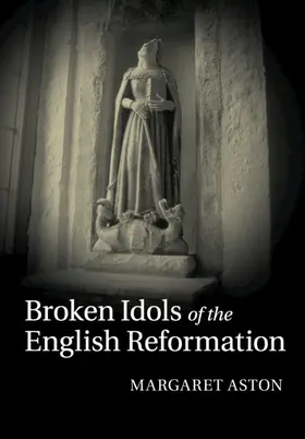 Aston |  Broken Idols of the English Reformation | Buch |  Sack Fachmedien