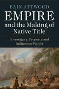 Attwood |  Empire and the Making of Native Title | Buch |  Sack Fachmedien