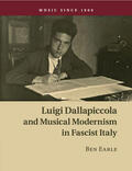 Earle |  Luigi Dallapiccola and Musical Modernism in Fascist Italy | Buch |  Sack Fachmedien