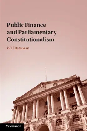 Bateman |  Public Finance and Parliamentary Constitutionalism | Buch |  Sack Fachmedien
