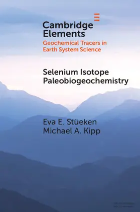 Stüeken / Kipp | Selenium Isotope Paleobiogeochemistry | Buch | 978-1-108-74916-9 | www.sack.de